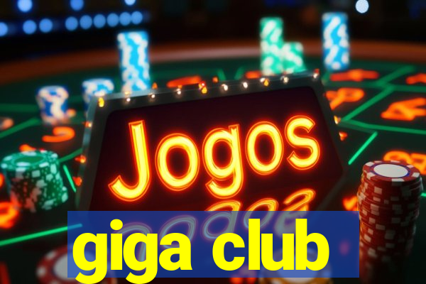 giga club