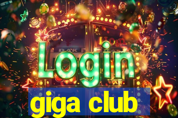 giga club