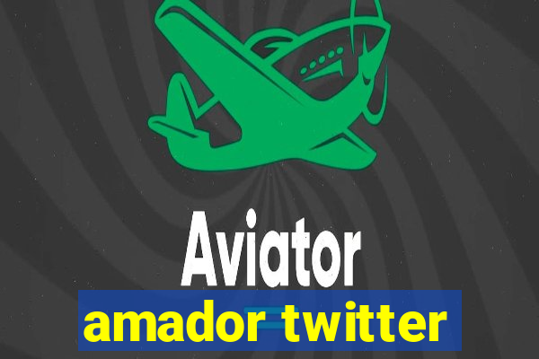 amador twitter