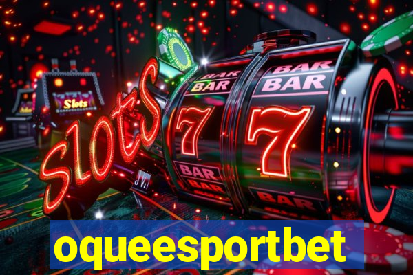 oqueesportbet