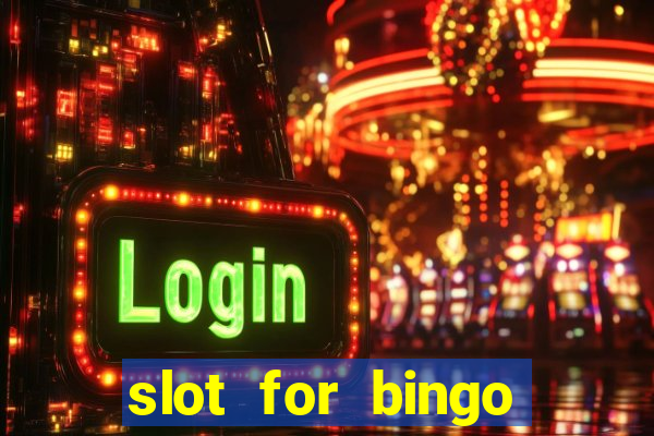 slot for bingo acesso antecipado