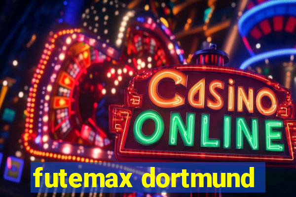 futemax dortmund