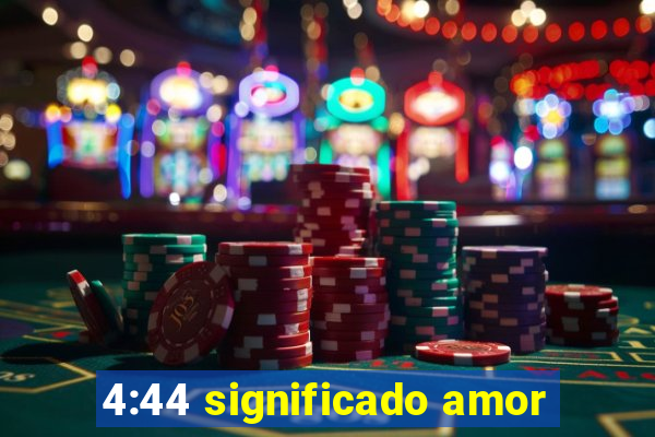 4:44 significado amor