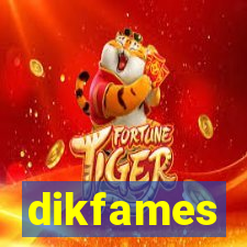 dikfames