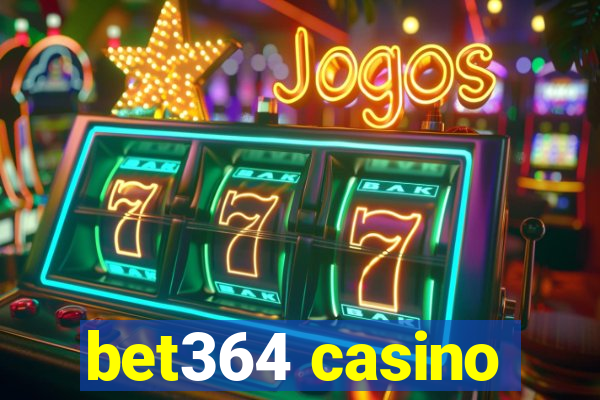 bet364 casino