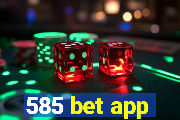 585 bet app