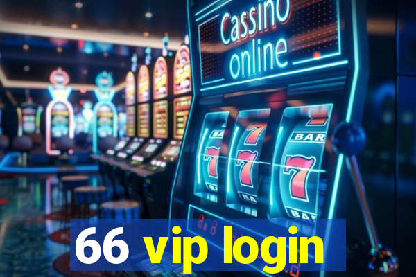 66 vip login