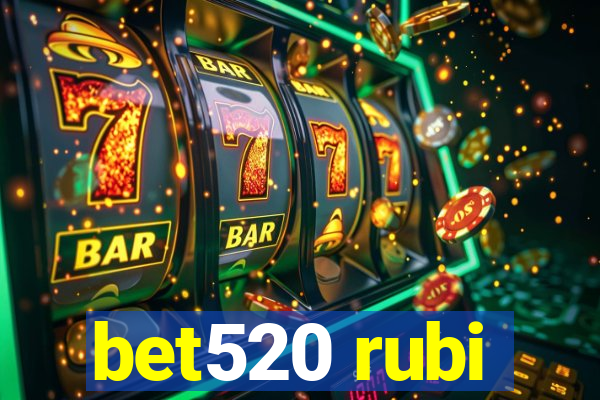 bet520 rubi