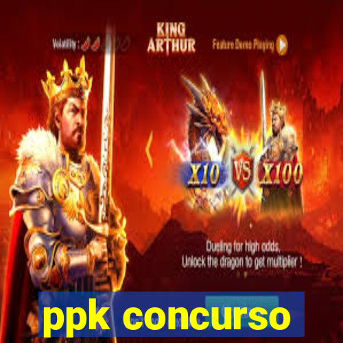 ppk concurso