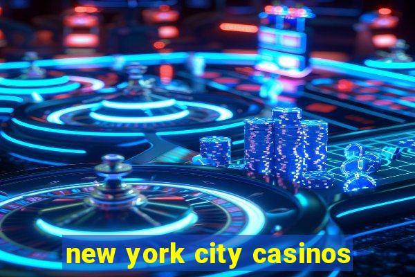 new york city casinos