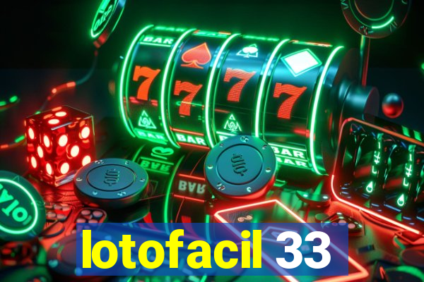 lotofacil 33