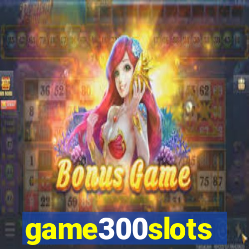 game300slots