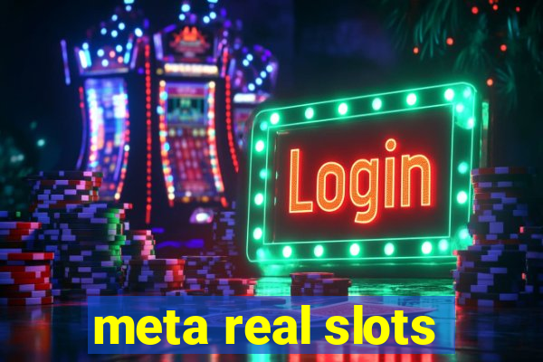 meta real slots