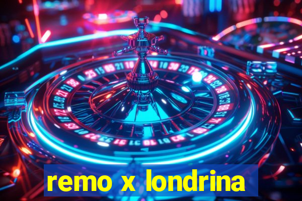 remo x londrina