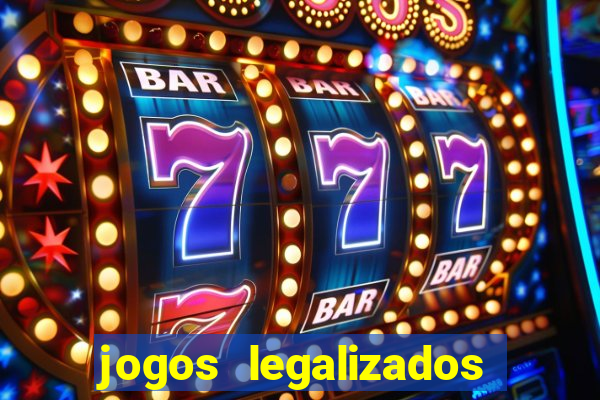 jogos legalizados no brasil