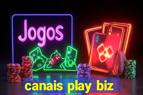 canais play biz