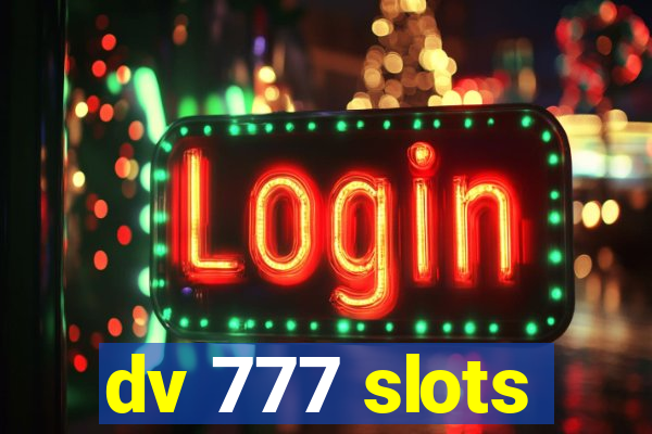 dv 777 slots