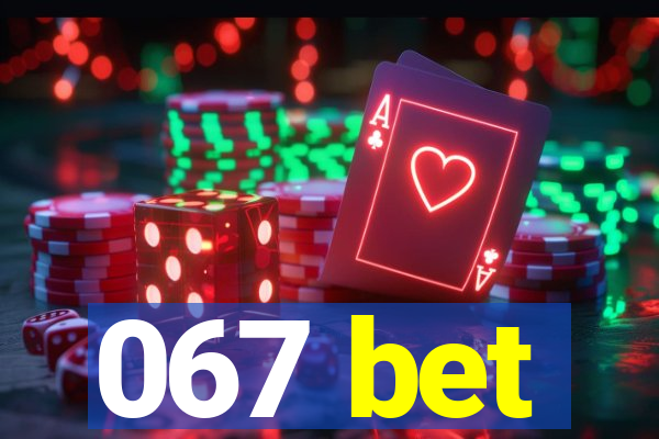 067 bet