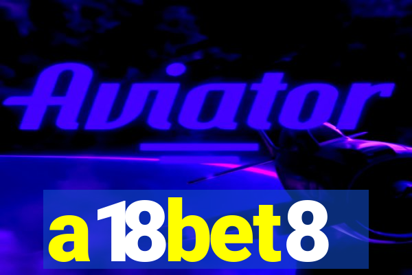 a18bet8