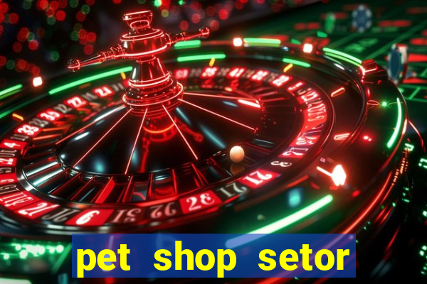 pet shop setor vila nova goiania