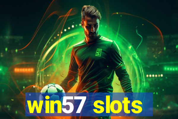 win57 slots