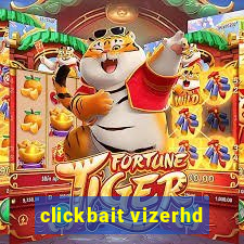 clickbait vizerhd