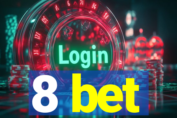 8 bet