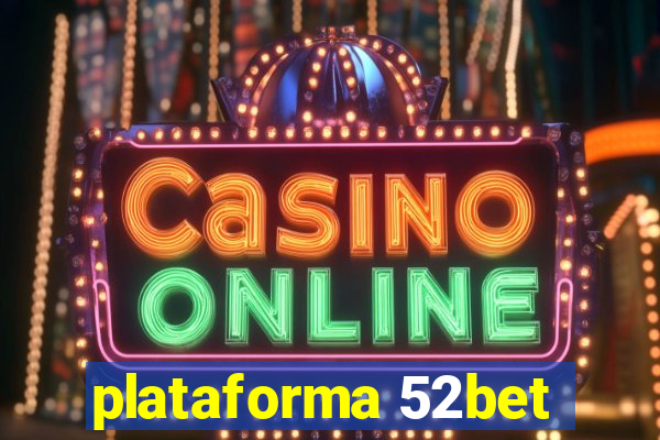 plataforma 52bet