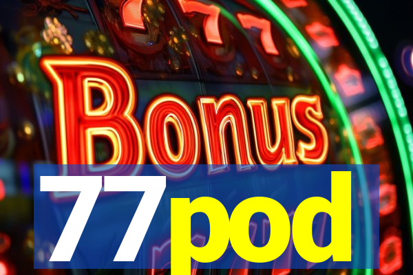 77pod