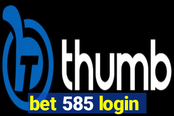 bet 585 login