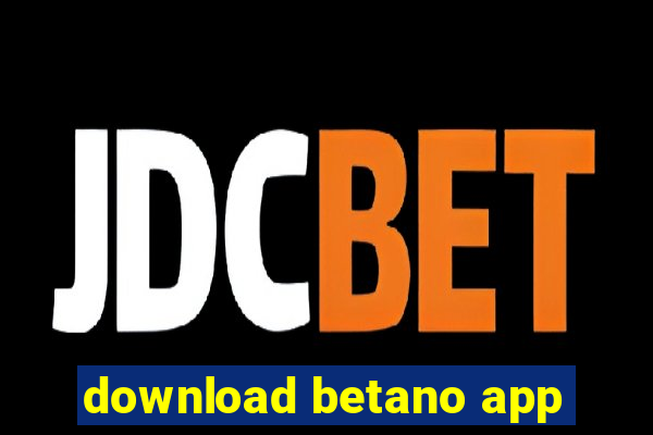 download betano app