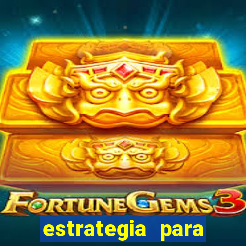 estrategia para jogar na roleta