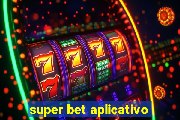 super bet aplicativo