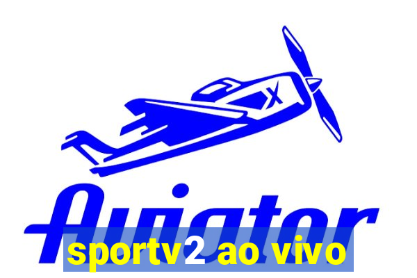 sportv2 ao vivo