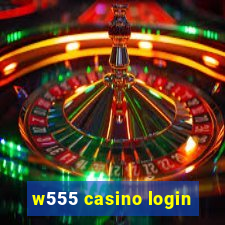 w555 casino login