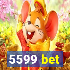 5599 bet