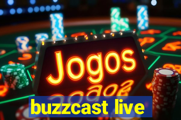 buzzcast live