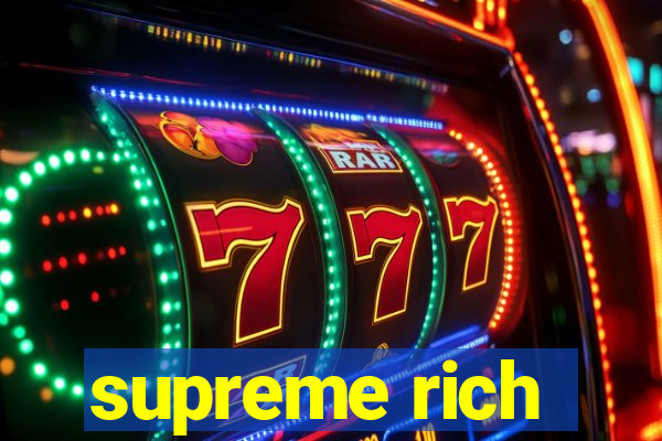 supreme rich