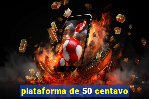 plataforma de 50 centavo