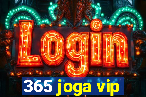 365 joga vip