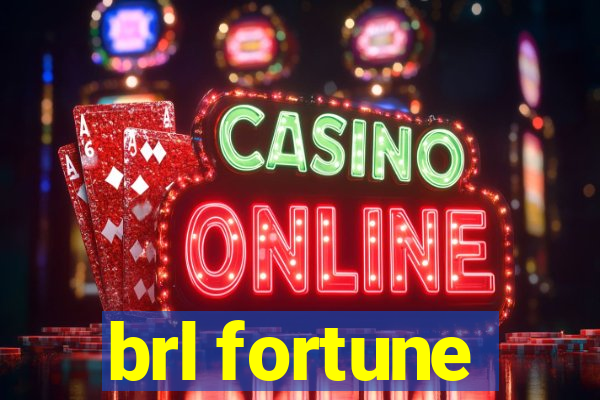 brl fortune