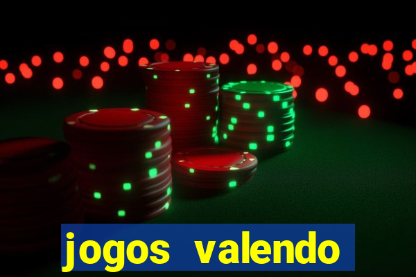 jogos valendo dinheiro online