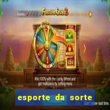 esporte da sorte bonus de deposito