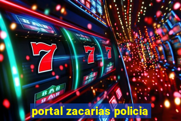 portal zacarias policia