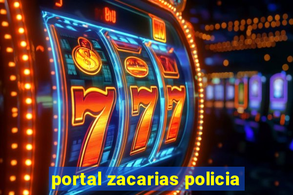 portal zacarias policia