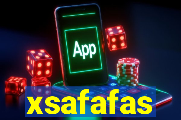 xsafafas