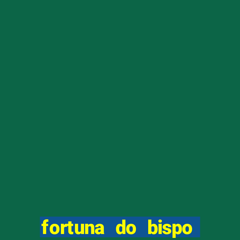 fortuna do bispo samuel ferreira