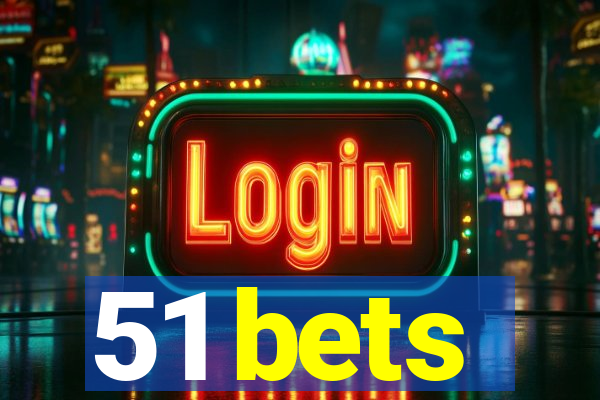 51 bets