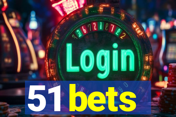 51 bets