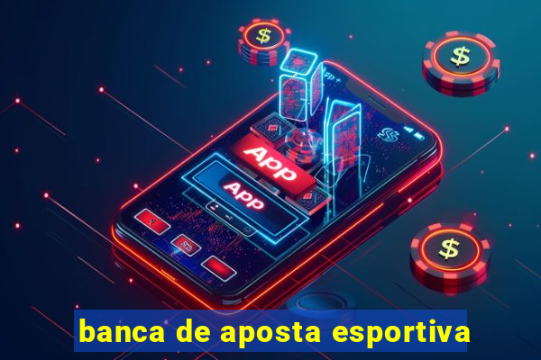 banca de aposta esportiva